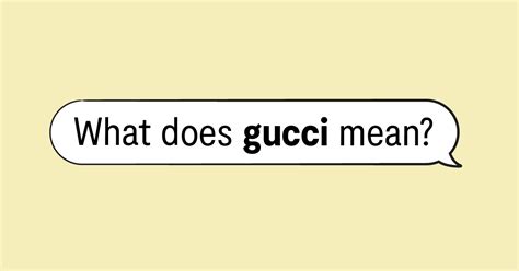 it's all gucci meaning|gucci slang meaning.